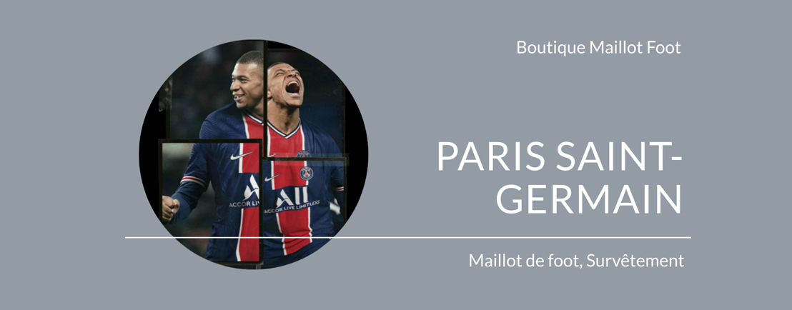 Maillot Paris Saint-Germain pas cher boutique